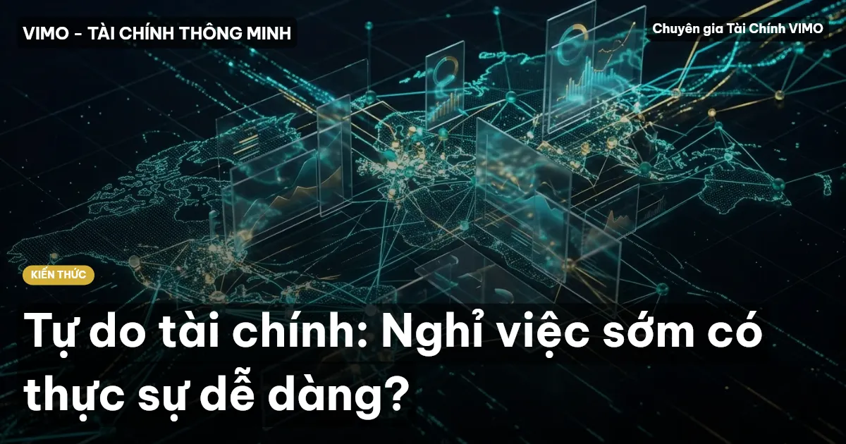 Tự do tài chính: Nghỉ việc sớm có thực sự dễ dàng?