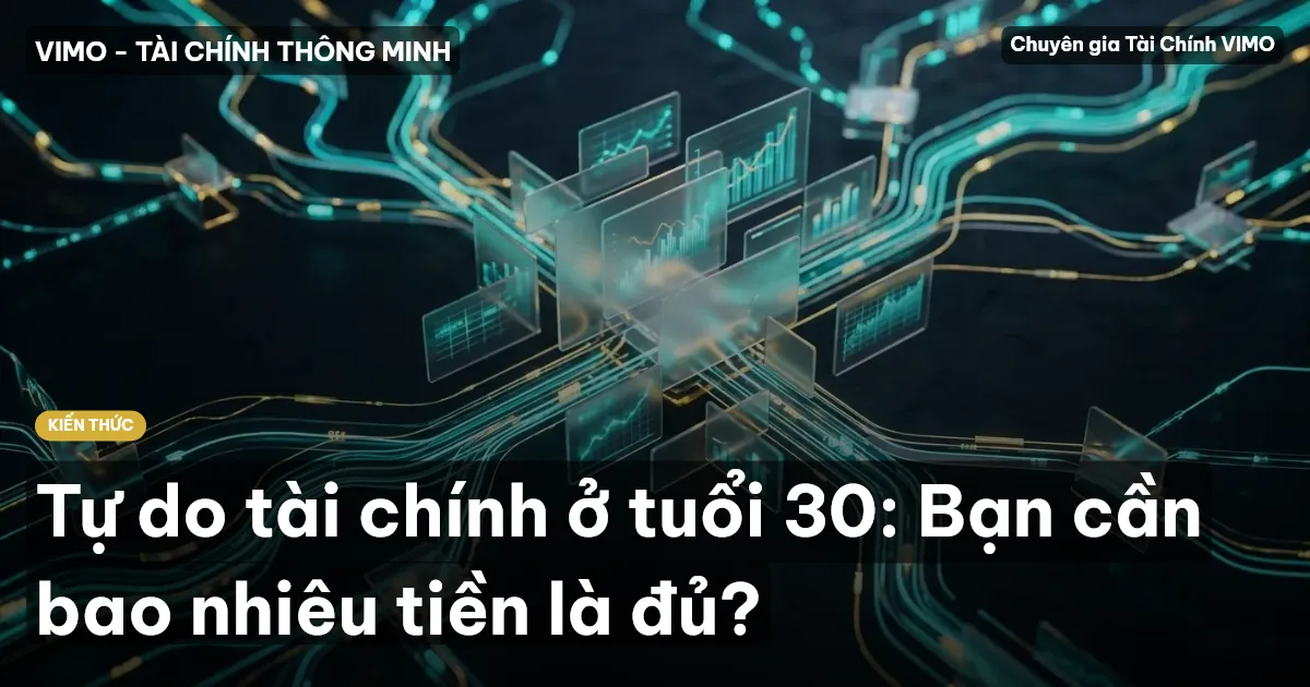 Tự do tài chính ở tuổi 30: Bạn cần bao nhiêu tiền là đủ?