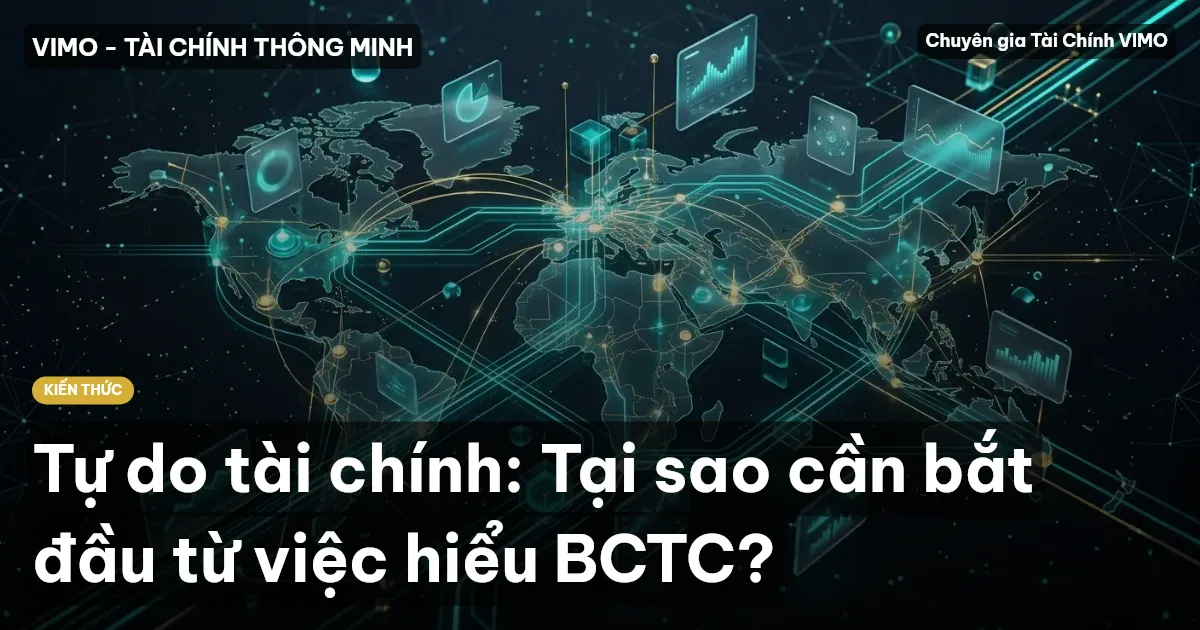 Tự do tài chính: Tại sao cần bắt đầu từ việc hiểu BCTC?