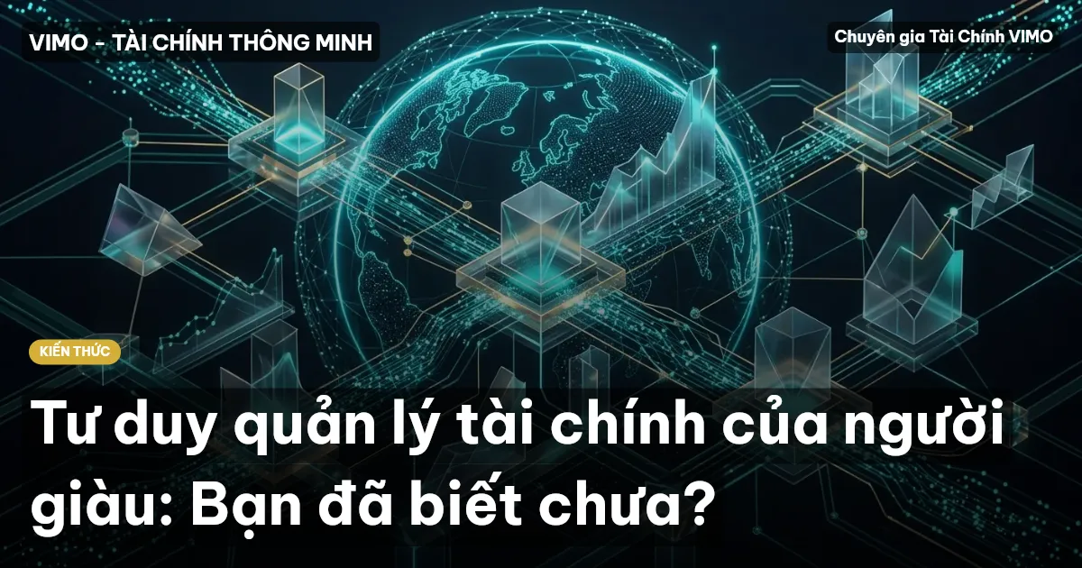 Tư duy quản lý tài chính của người giàu: Bạn đã biết chưa?