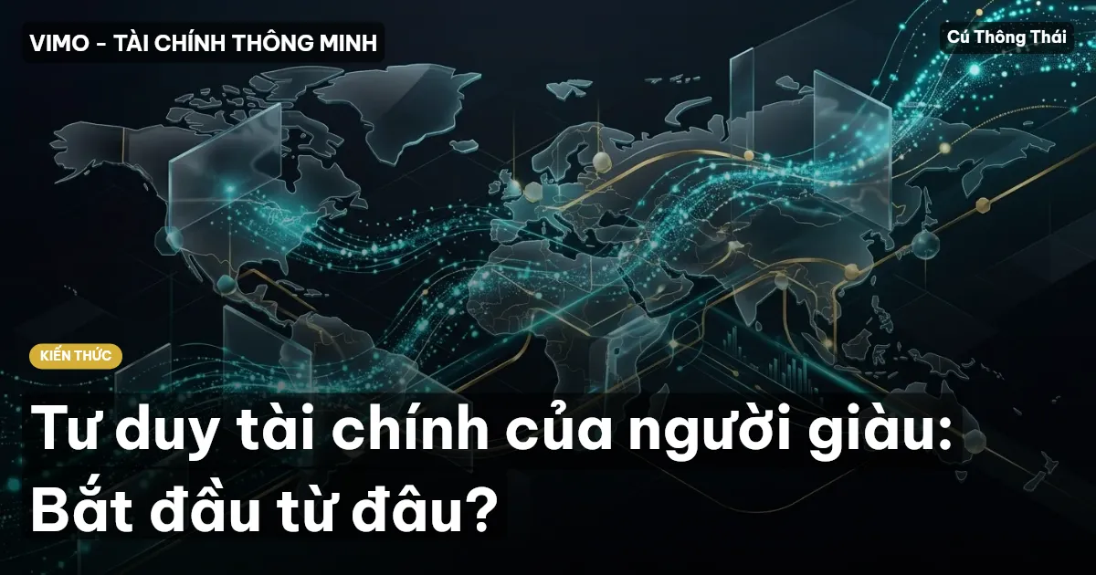 Tư duy tài chính của người giàu: Bắt đầu từ đâu?