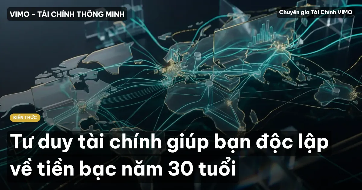 Tư duy tài chính giúp bạn độc lập về tiền bạc năm 30 tuổi