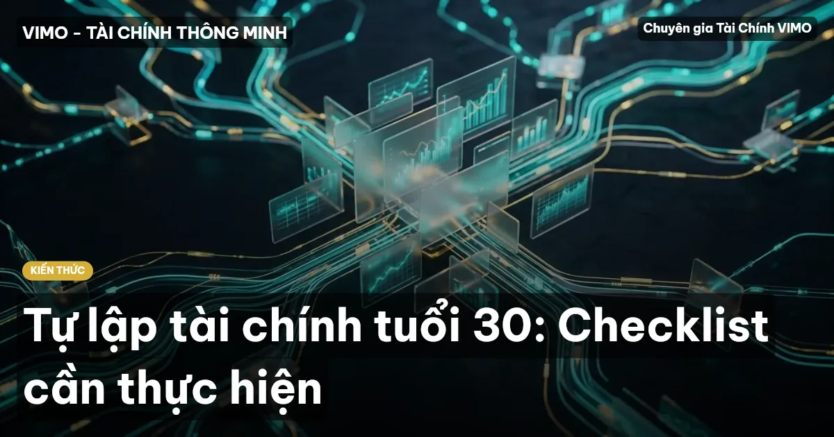 Tự lập tài chính tuổi 30: Checklist cần thực hiện
