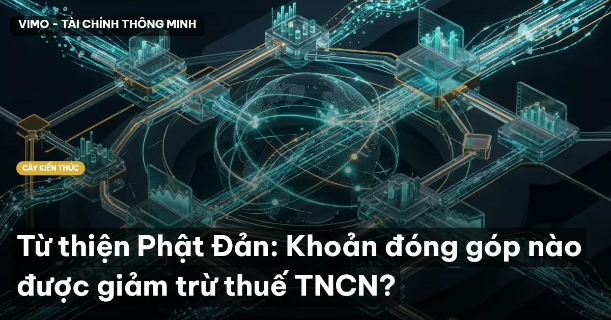 Từ thiện Phật Đản: Khoản đóng góp nào được giảm trừ thuế TNCN?