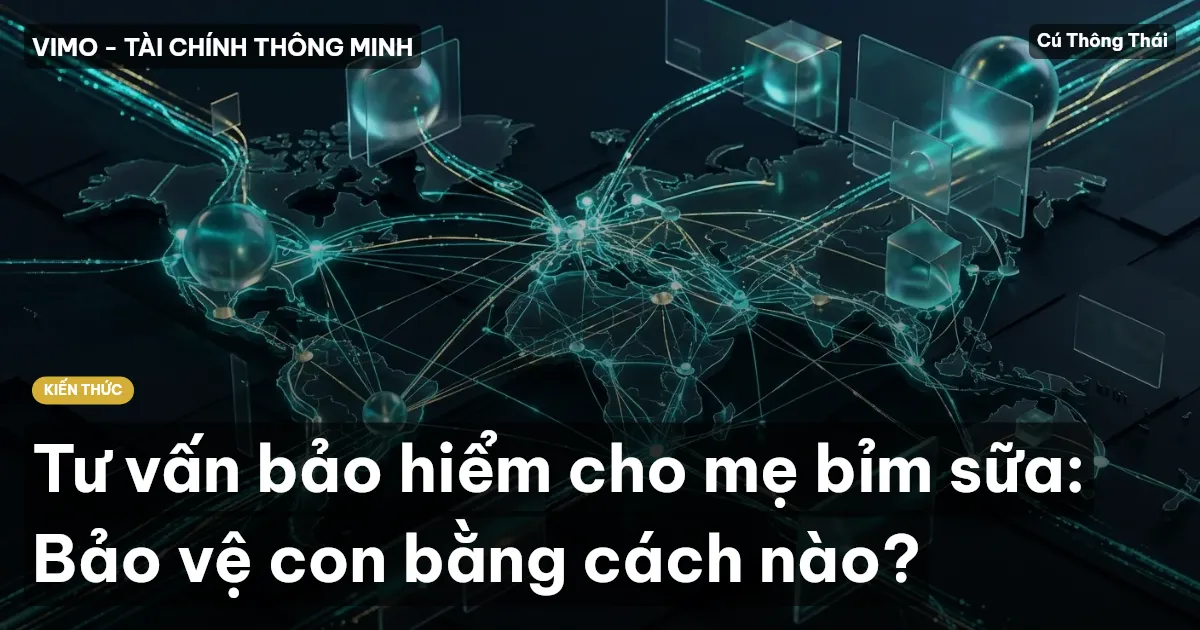 Tư vấn bảo hiểm cho mẹ bỉm sữa: Bảo vệ con bằng cách nào?