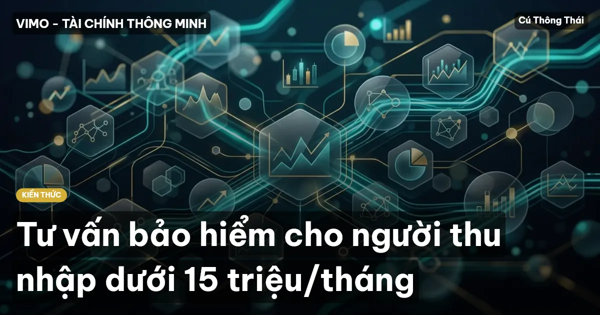 Tư vấn bảo hiểm cho người thu nhập dưới 15 triệu/tháng