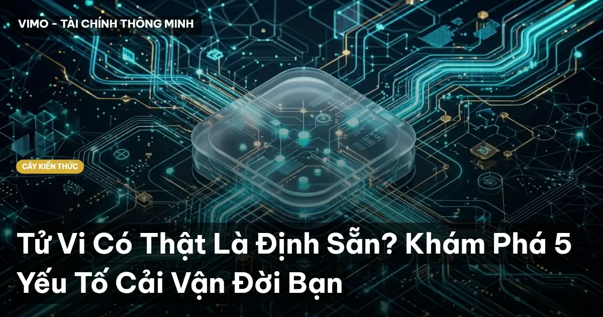 Tử Vi Có Thật Là Định Sẵn? Khám Phá 5 Yếu Tố Cải Vận Đời Bạn