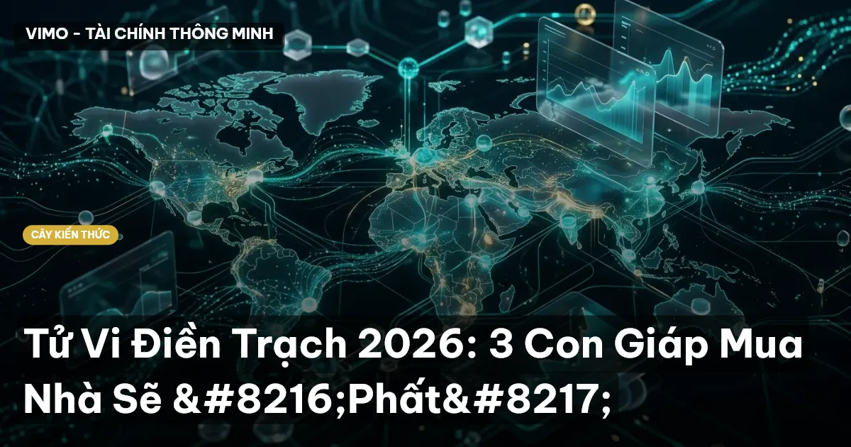 Tử Vi Điền Trạch 2026: 3 Con Giáp Mua Nhà Sẽ ‘Phất’
