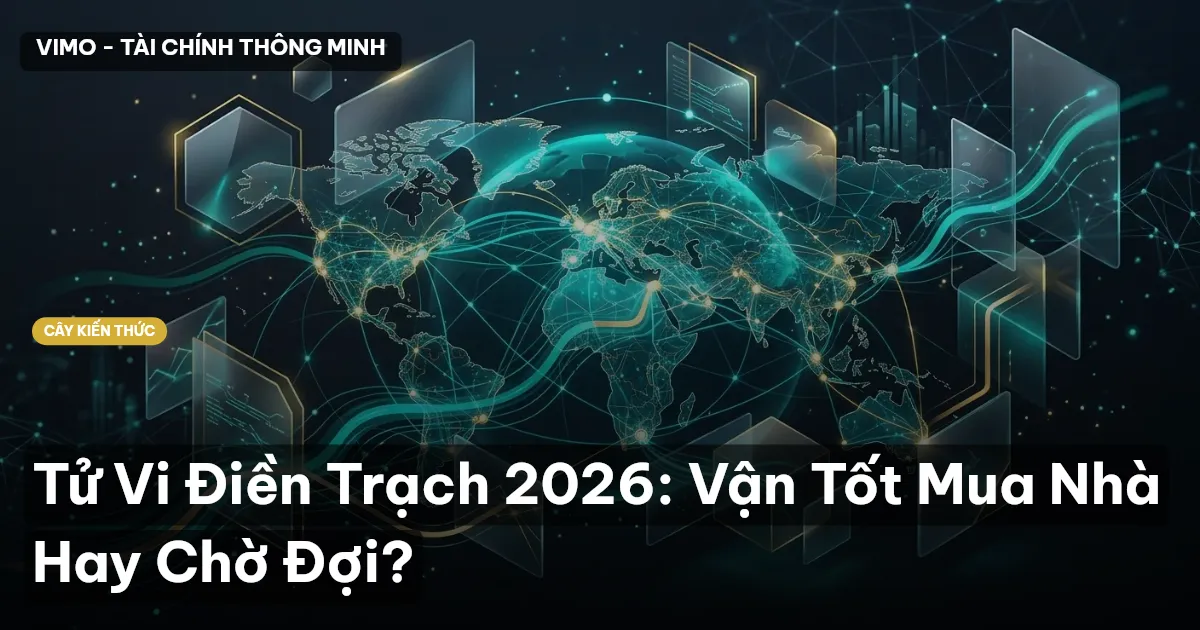 Tử Vi Điền Trạch 2026: Vận Tốt Mua Nhà Hay Chờ Đợi?