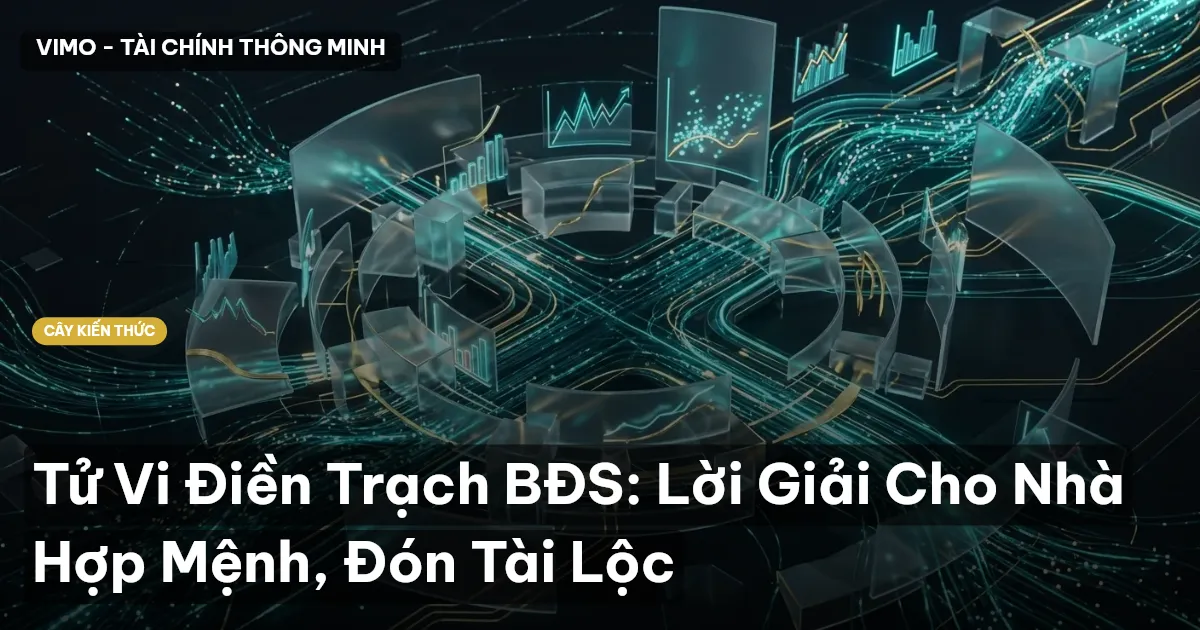 Tử Vi Điền Trạch BĐS: Lời Giải Cho Nhà Hợp Mệnh, Đón Tài Lộc