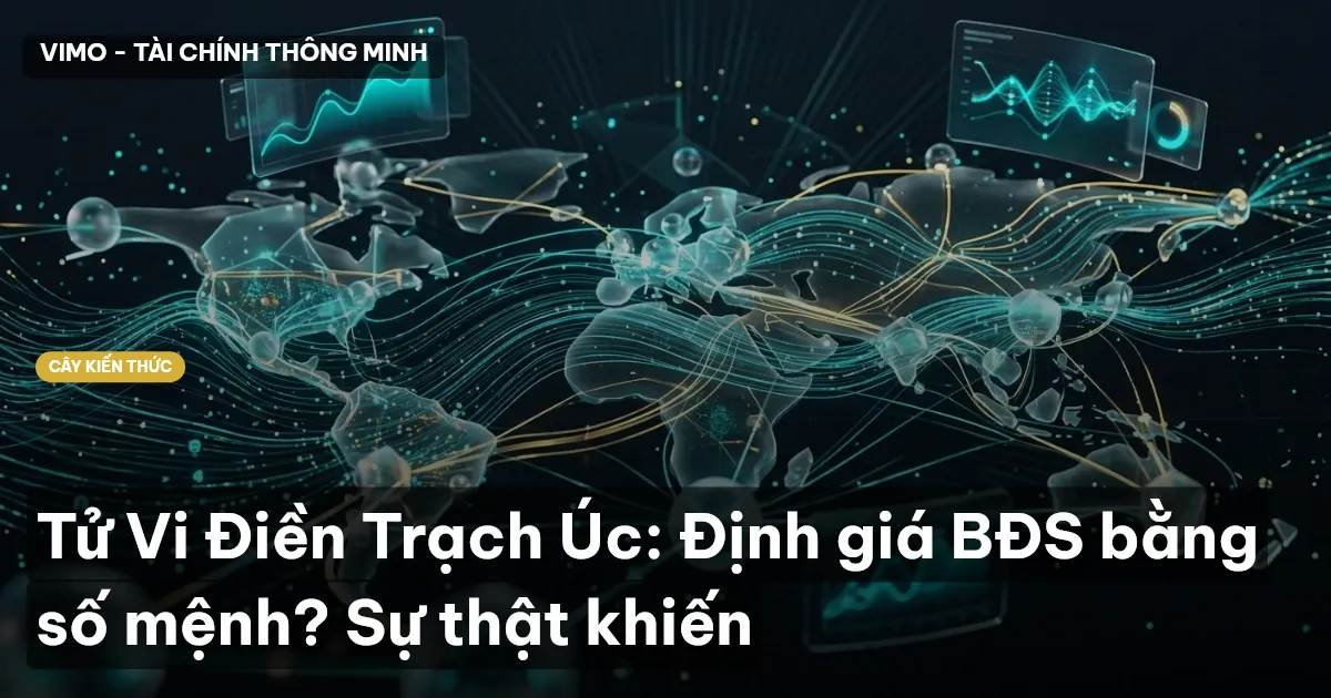 Tử Vi Điền Trạch Úc: Định giá BĐS bằng số mệnh? Sự thật khiến