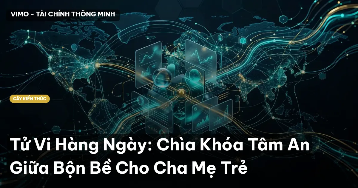 Tử Vi Hàng Ngày: Chìa Khóa Tâm An Giữa Bộn Bề Cho Cha Mẹ Trẻ