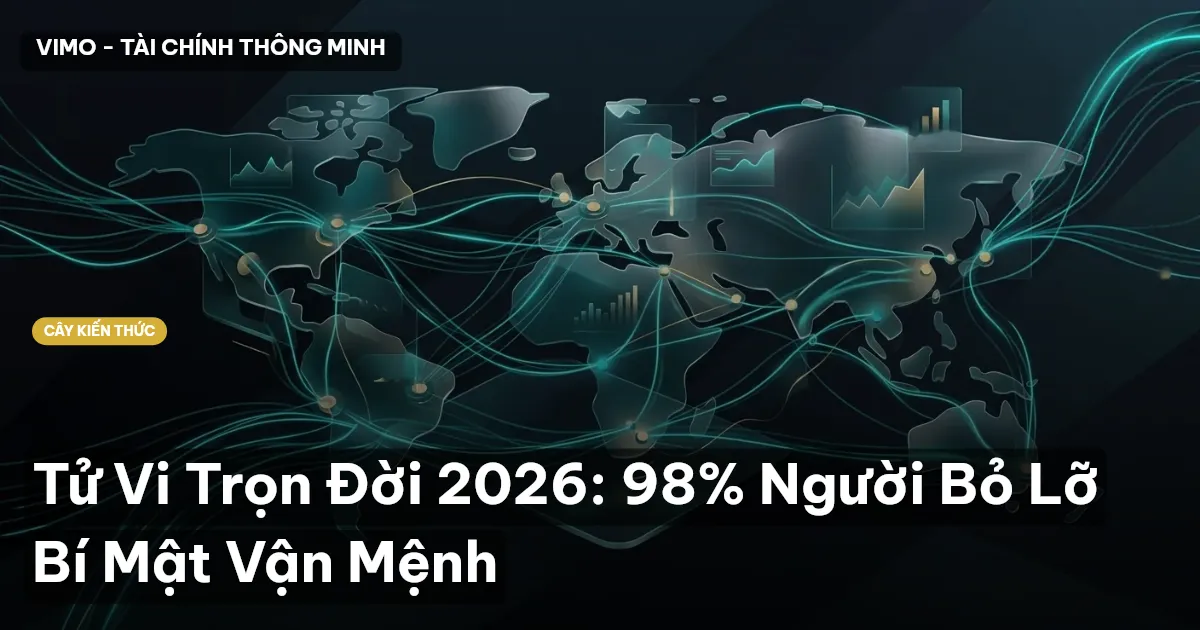 Tử Vi Trọn Đời 2026: 98% Người Bỏ Lỡ Bí Mật Vận Mệnh