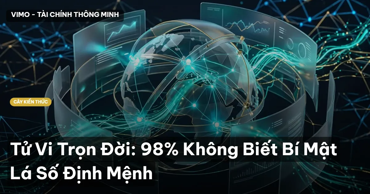 Tử Vi Trọn Đời: 98% Không Biết Bí Mật Lá Số Định Mệnh