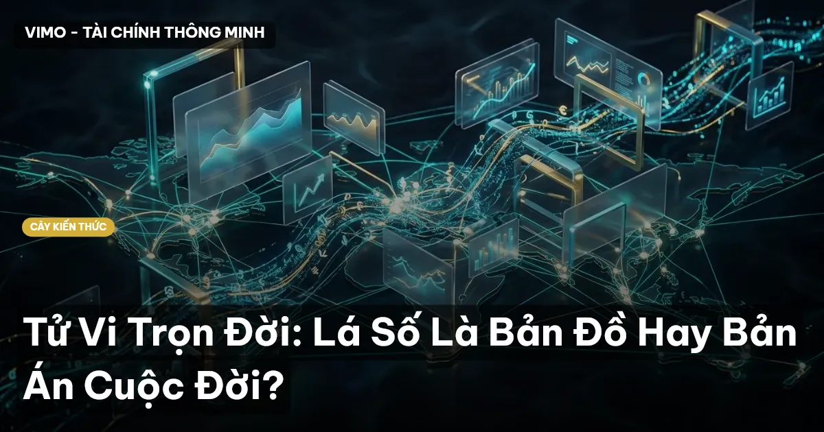 Tử Vi Trọn Đời: Lá Số Là Bản Đồ Hay Bản Án Cuộc Đời?