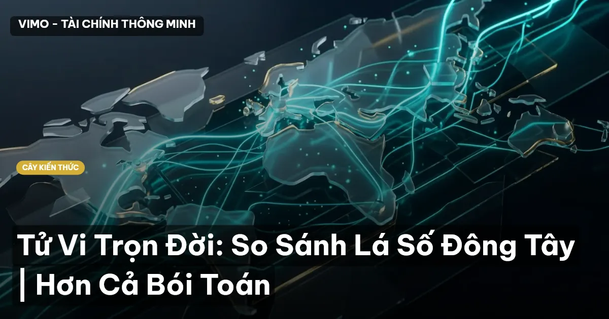 Tử Vi Trọn Đời: So Sánh Lá Số Đông Tây | Hơn Cả Bói Toán