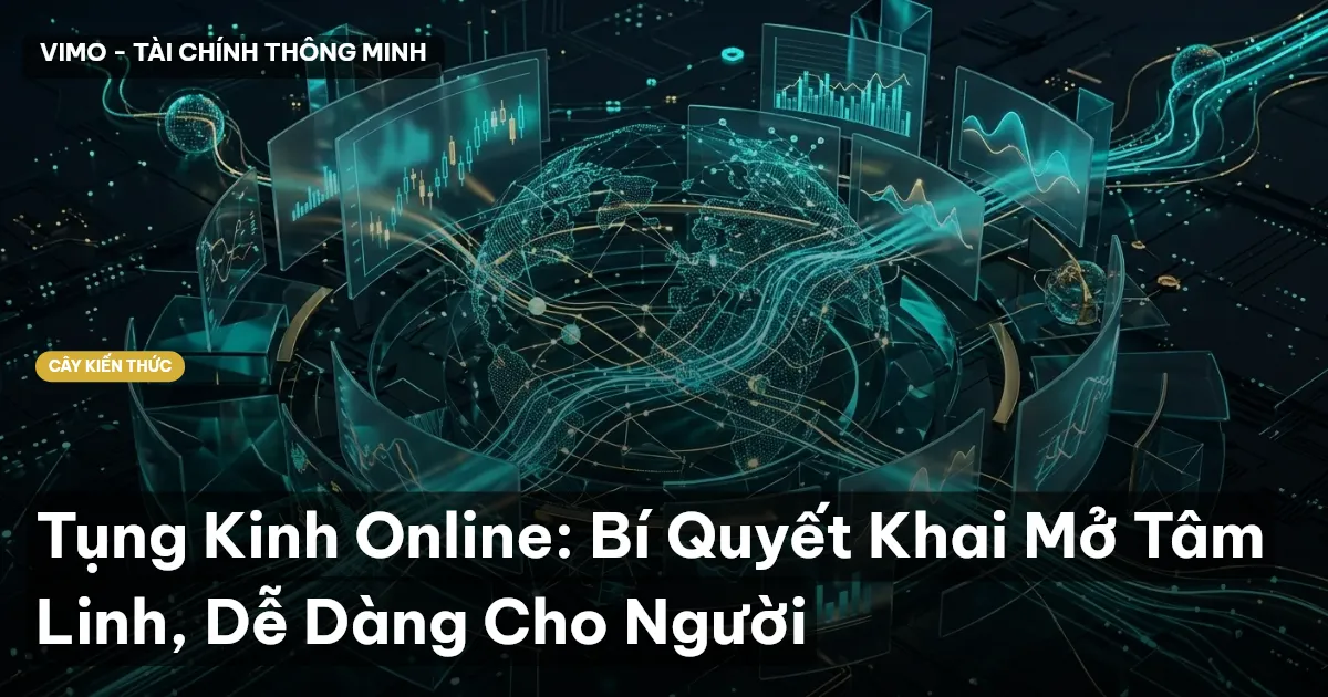Tụng Kinh Online: Bí Quyết Khai Mở Tâm Linh, Dễ Dàng Cho Người