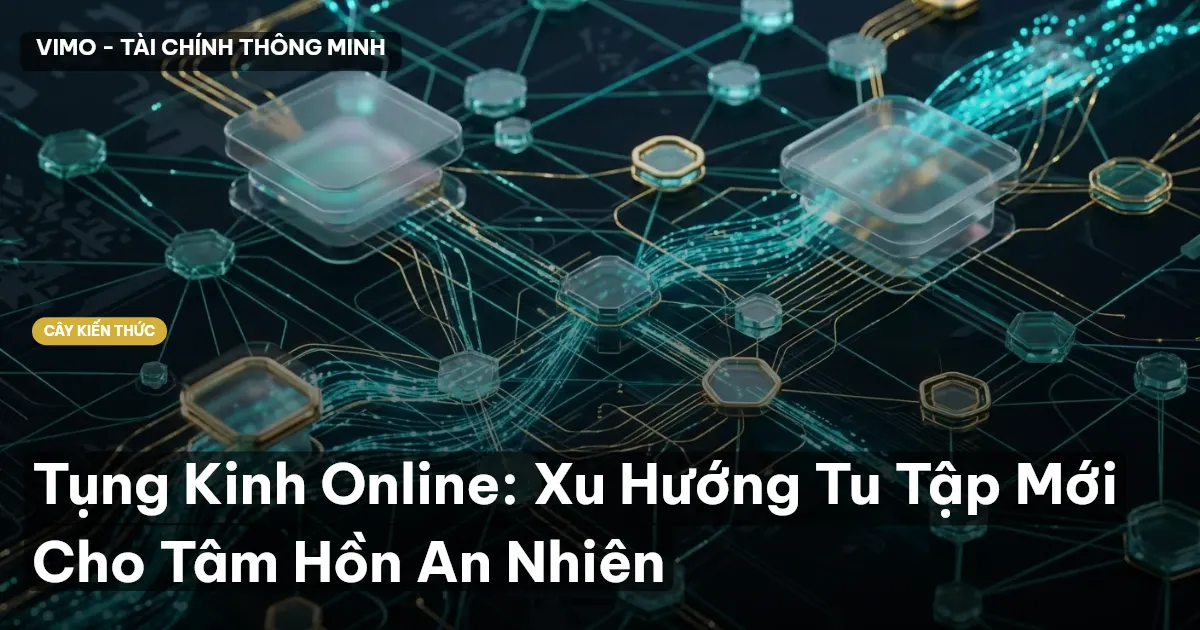 Tụng Kinh Online: Xu Hướng Tu Tập Mới Cho Tâm Hồn An Nhiên