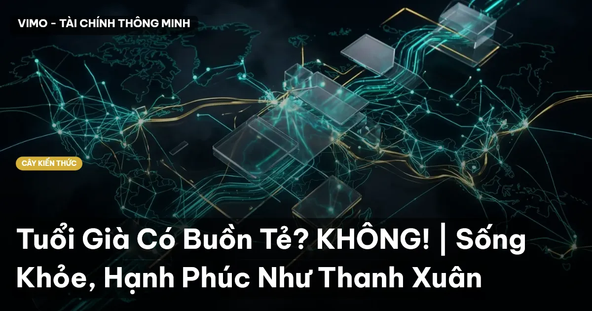 Tuổi Già Có Buồn Tẻ? KHÔNG! | Sống Khỏe, Hạnh Phúc Như Thanh Xuân