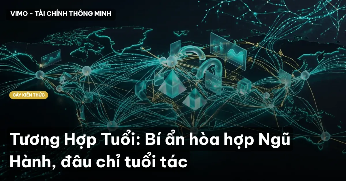 Tương Hợp Tuổi: Bí ẩn hòa hợp Ngũ Hành, đâu chỉ tuổi tác