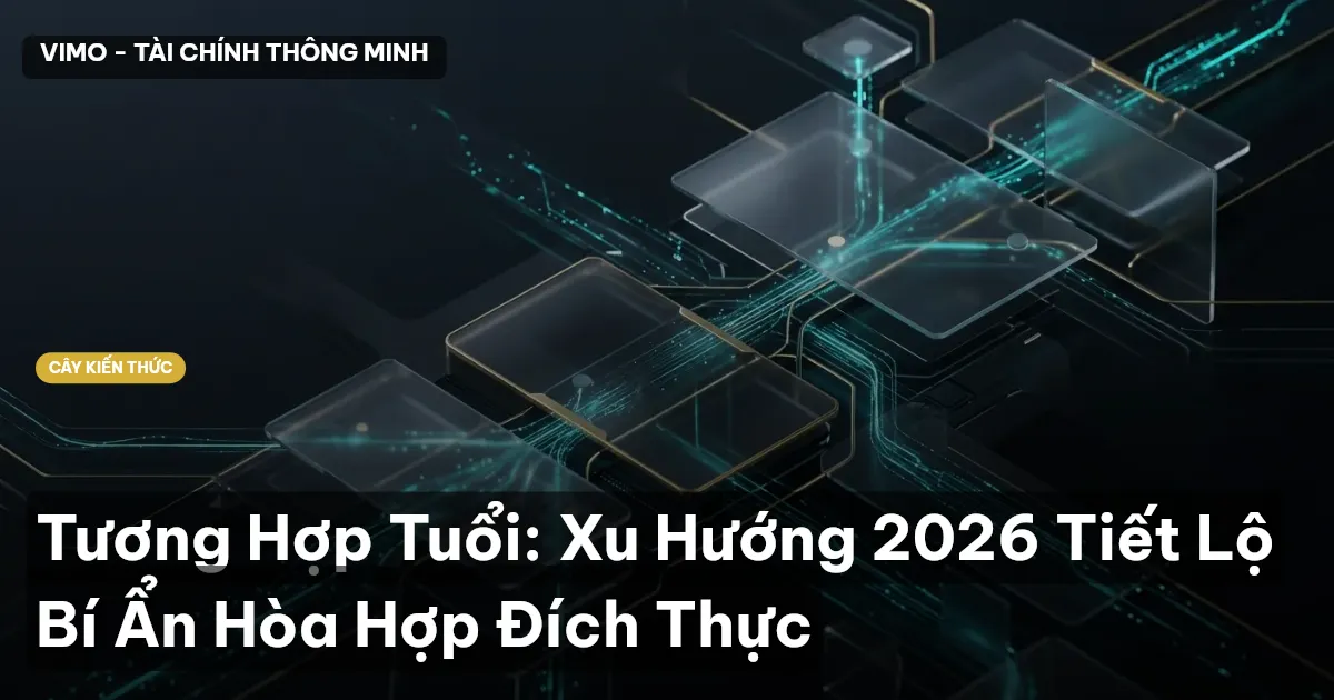 Tương Hợp Tuổi: Xu Hướng 2026 Tiết Lộ Bí Ẩn Hòa Hợp Đích Thực