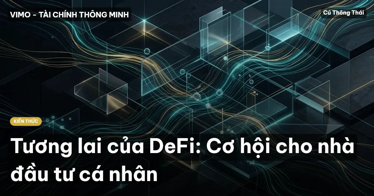 Tương lai của DeFi: Cơ hội cho nhà đầu tư cá nhân
