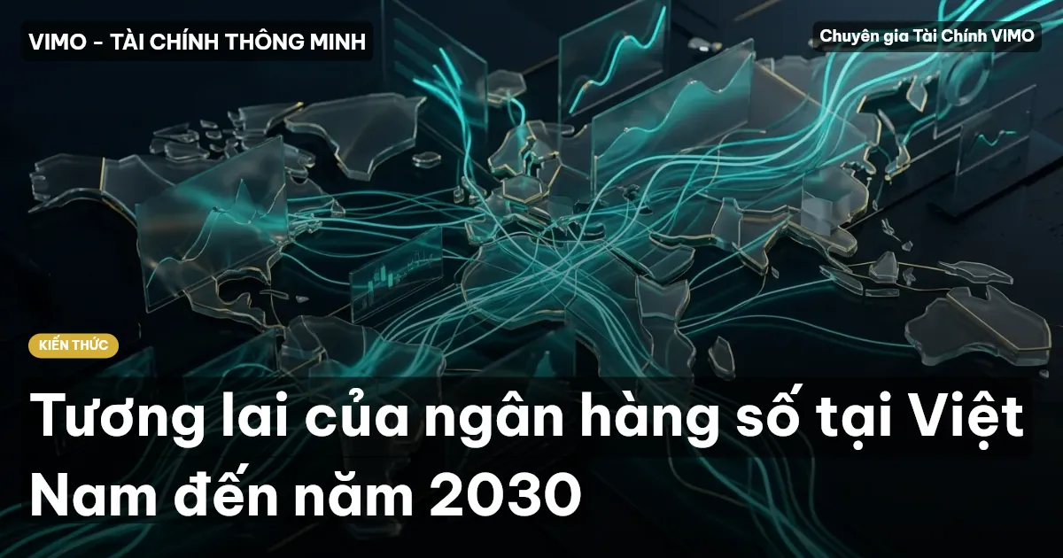 Tương lai của ngân hàng số tại Việt Nam đến năm 2030