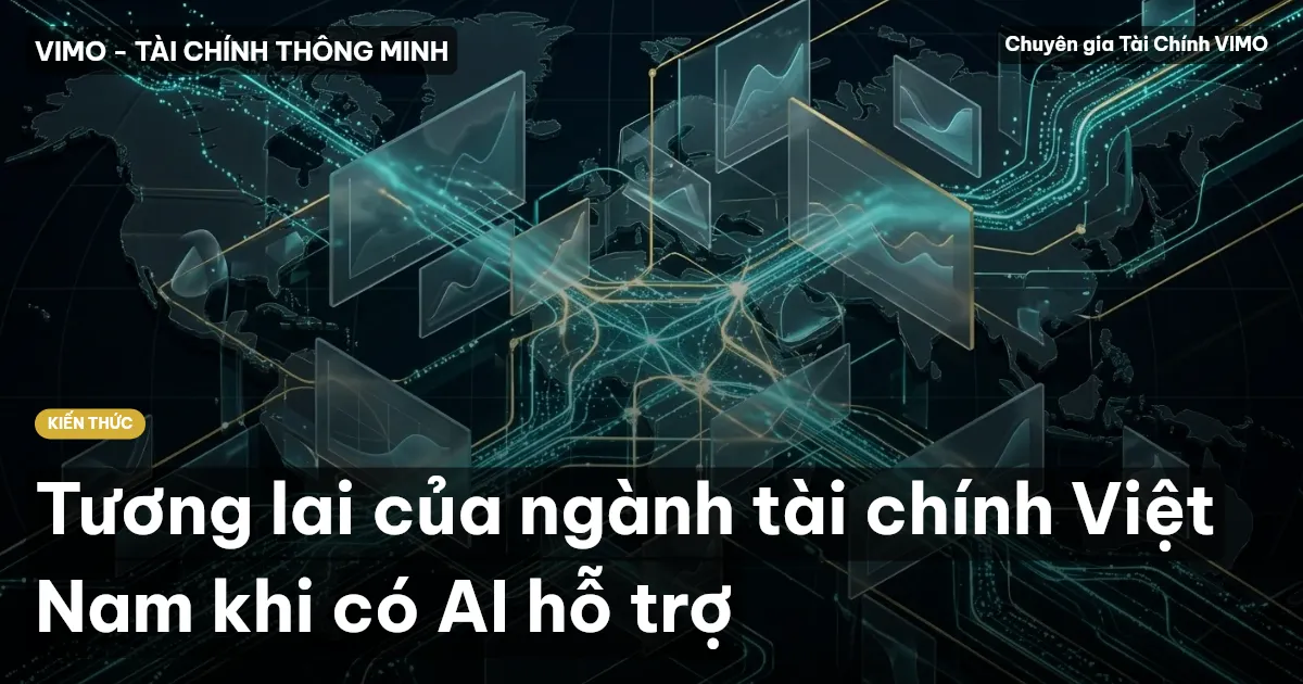 Tương lai của ngành tài chính Việt Nam khi có AI hỗ trợ