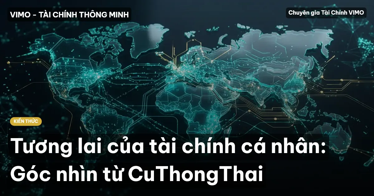 Tương lai của tài chính cá nhân: Góc nhìn từ CuThongThai