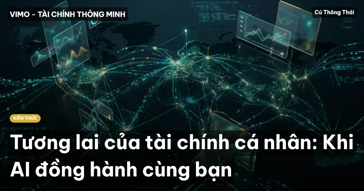 Tương lai của tài chính cá nhân: Khi AI đồng hành cùng bạn