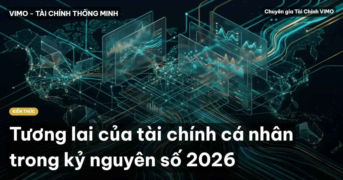 Tương lai của tài chính cá nhân trong kỷ nguyên số 2026