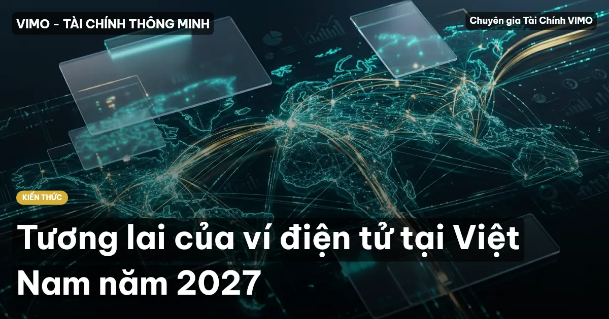 Tương lai của ví điện tử tại Việt Nam năm 2027