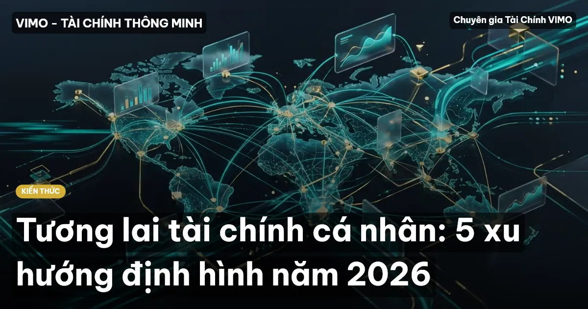 Tương lai tài chính cá nhân: 5 xu hướng định hình năm 2026
