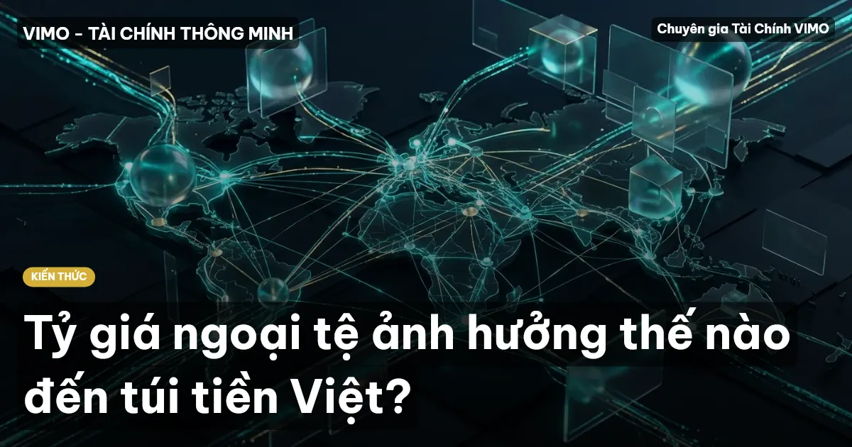 Tỷ giá ngoại tệ ảnh hưởng thế nào đến túi tiền Việt?