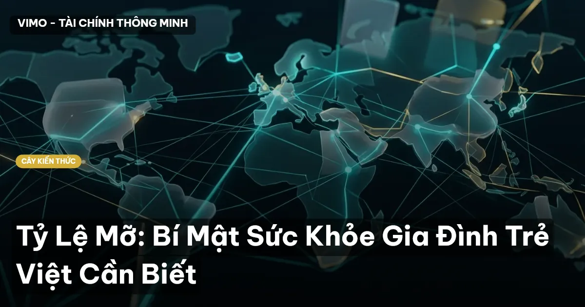 Tỷ Lệ Mỡ: Bí Mật Sức Khỏe Gia Đình Trẻ Việt Cần Biết