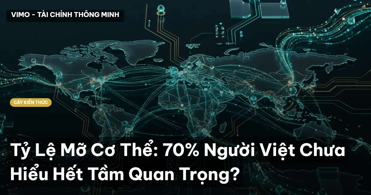 Tỷ Lệ Mỡ Cơ Thể: 70% Người Việt Chưa Hiểu Hết Tầm Quan Trọng?