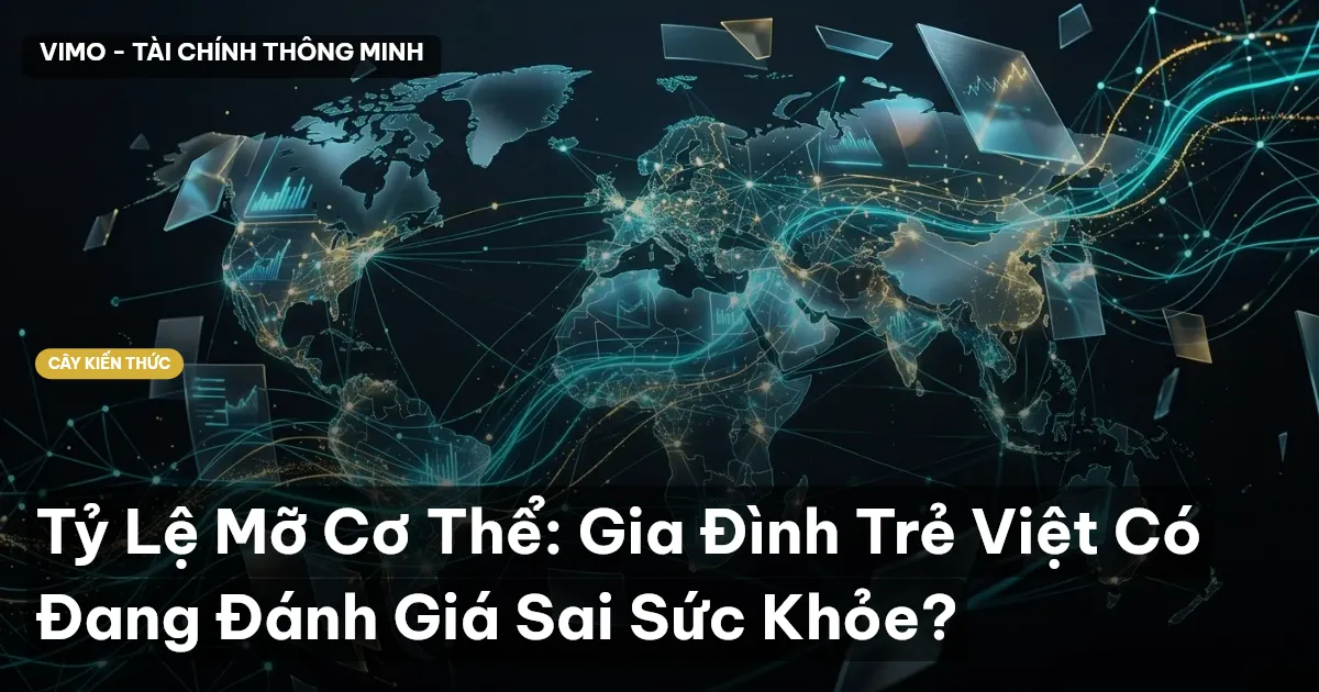 Tỷ Lệ Mỡ Cơ Thể: Gia Đình Trẻ Việt Có Đang Đánh Giá Sai Sức Khỏe?