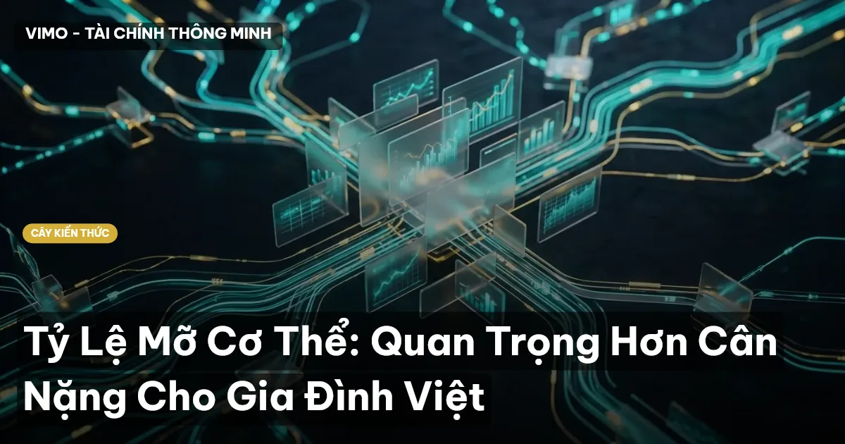 Tỷ Lệ Mỡ Cơ Thể: Quan Trọng Hơn Cân Nặng Cho Gia Đình Việt