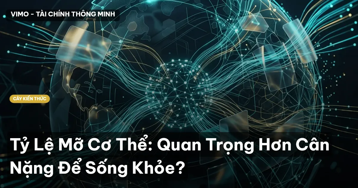Tỷ Lệ Mỡ Cơ Thể: Quan Trọng Hơn Cân Nặng Để Sống Khỏe?