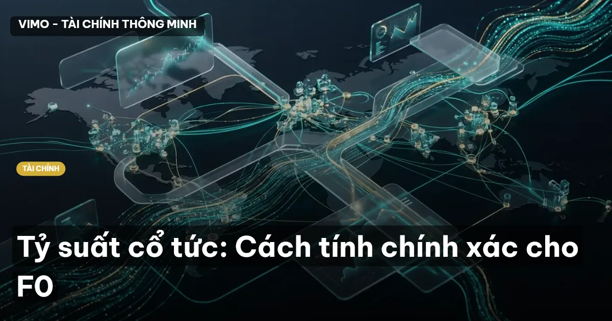Tỷ suất cổ tức: Cách tính chính xác cho F0