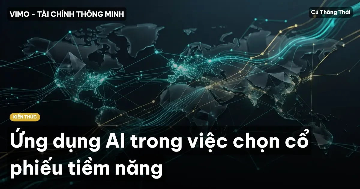 Ứng dụng AI trong việc chọn cổ phiếu tiềm năng