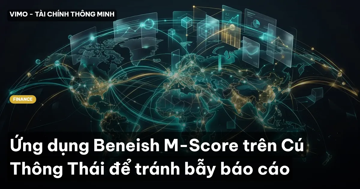Ứng dụng Beneish M-Score trên Cú Thông Thái để tránh bẫy báo cáo