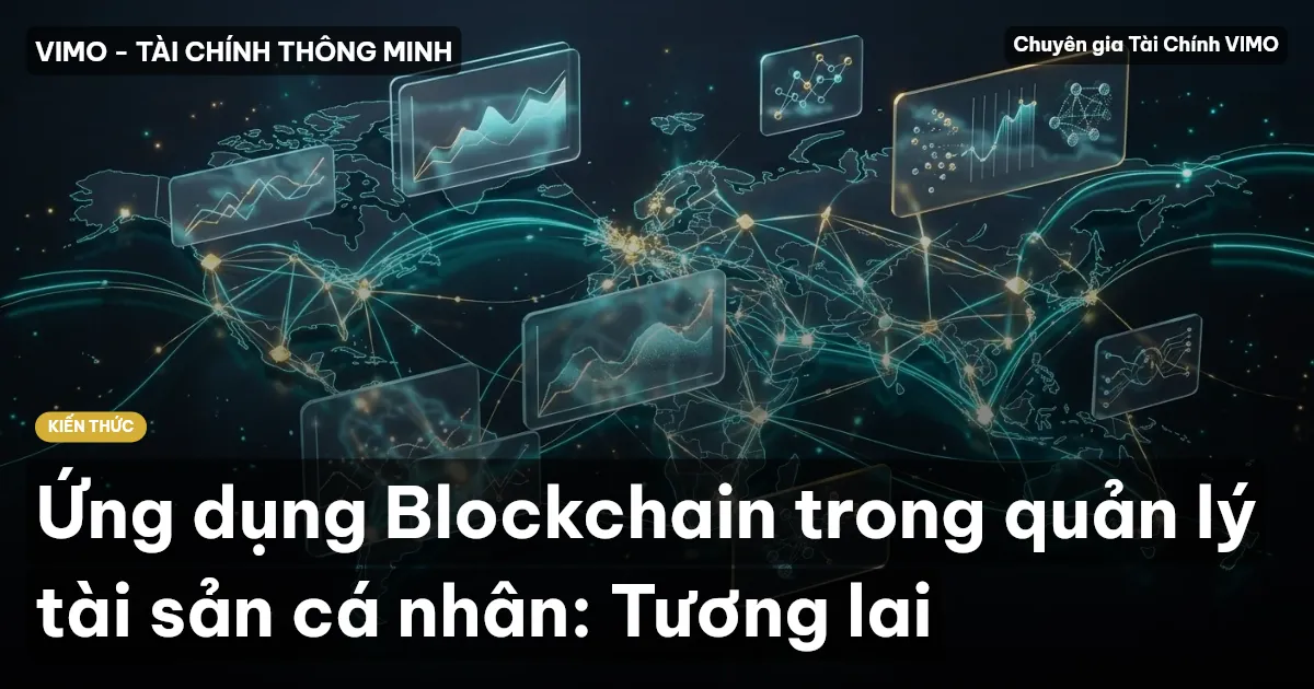 Ứng dụng Blockchain trong quản lý tài sản cá nhân: Tương lai