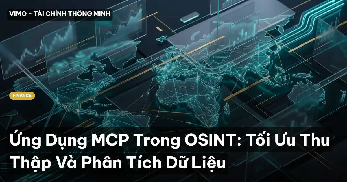 Ứng Dụng MCP Trong OSINT: Tối Ưu Thu Thập Và Phân Tích Dữ Liệu