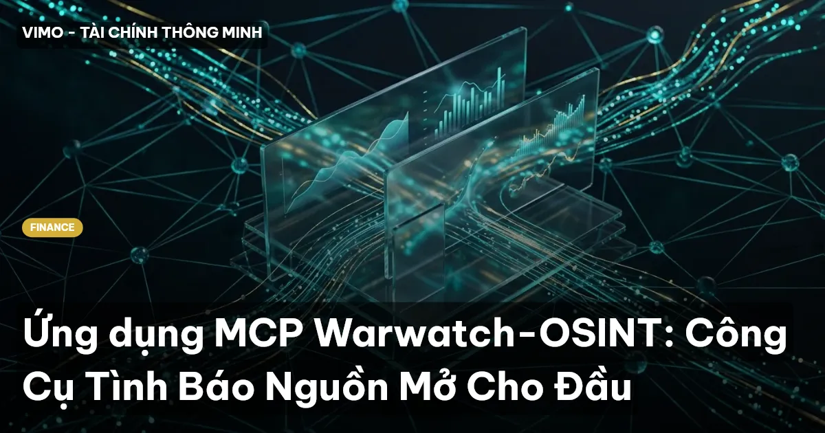Ứng dụng MCP Warwatch-OSINT: Công Cụ Tình Báo Nguồn Mở Cho Đầu