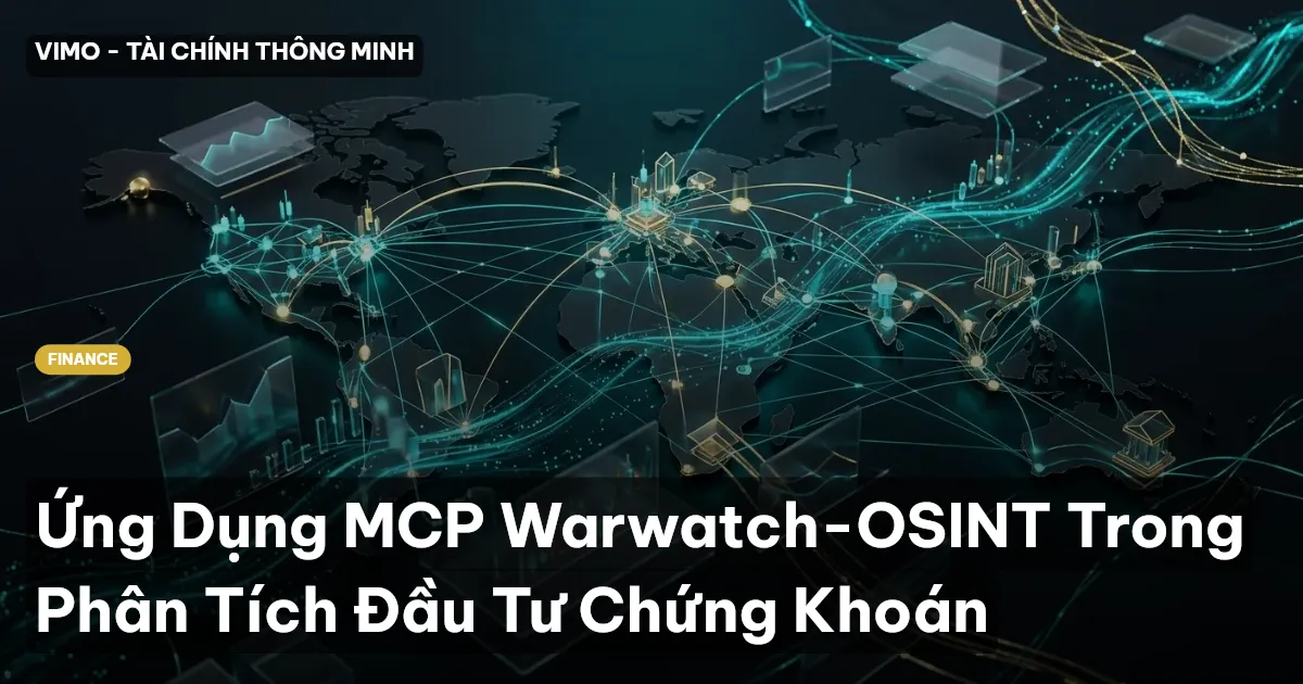 Ứng Dụng MCP Warwatch-OSINT Trong Phân Tích Đầu Tư Chứng Khoán