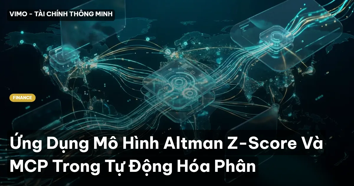 Ứng Dụng Mô Hình Altman Z-Score Và MCP Trong Tự Động Hóa Phân