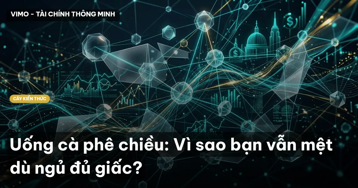 Uống cà phê chiều: Vì sao bạn vẫn mệt dù ngủ đủ giấc?