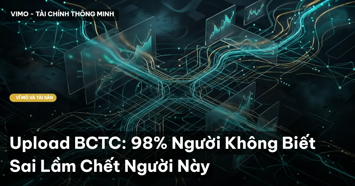 Upload BCTC: 98% Người Không Biết Sai Lầm Chết Người Này