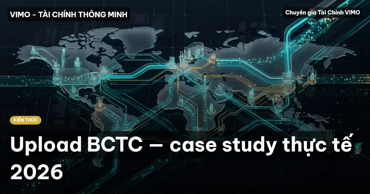 Upload BCTC — case study thực tế 2026